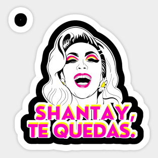 Shantay, Te Quedas Sticker